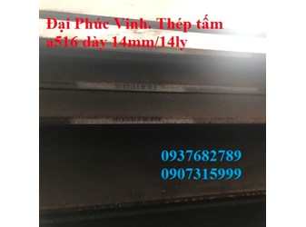 THÉP TẤM A516 GR70 6MM 8MM 10MM 12MM 14MM 16MM 18MM 