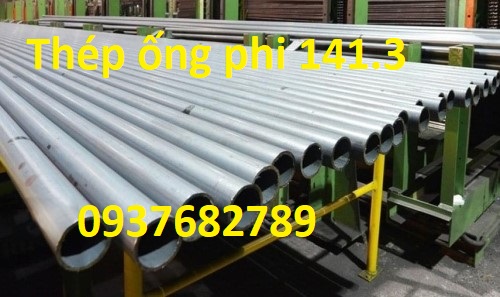 Thép ống đúc 141.3x7.92ly, Thép ống hàn 141.3x7.92ly