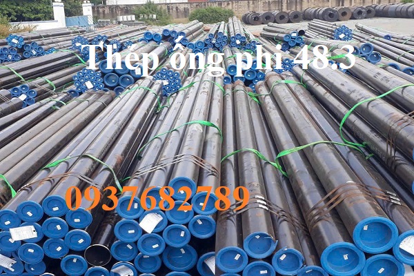 Thép ống phi 48.3 dày 1.65ly, 2.05ly, 2.5ly, 2.77ly, 3ly, 3.68ly, 4ly,4.5ly